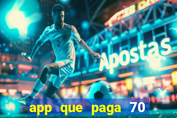 app que paga 70 reais para se cadastrar 2023